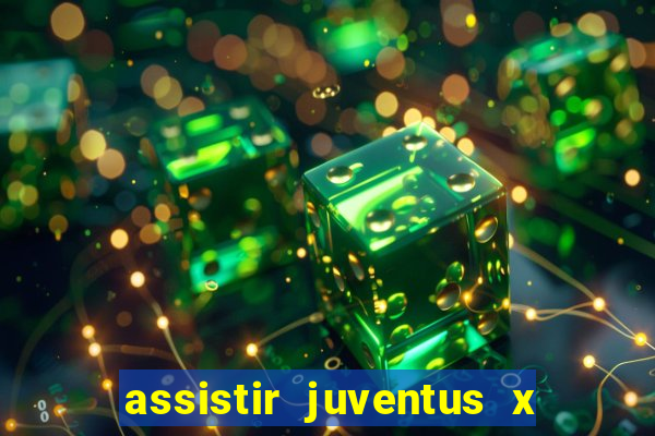 assistir juventus x bayer leverkusen futemax